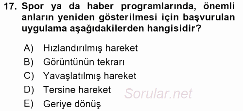 Radyo ve Televizyonda Program Yapımı 2015 - 2016 Dönem Sonu Sınavı 17.Soru