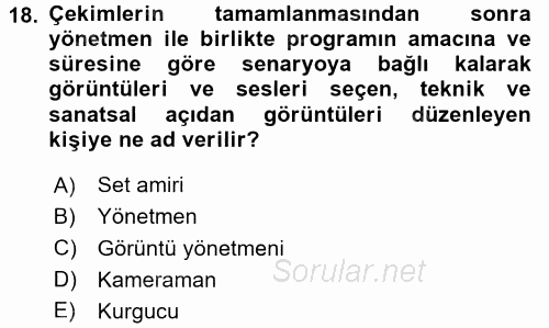 Radyo ve Televizyonda Program Yapımı 2015 - 2016 Dönem Sonu Sınavı 18.Soru