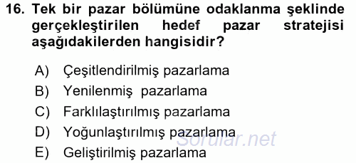 Pazarlama Yönetimi 2016 - 2017 Ara Sınavı 16.Soru