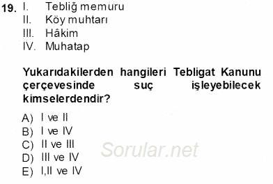 Yargı Örgütü Ve Tebligat Hukuku 2013 - 2014 Tek Ders Sınavı 19.Soru