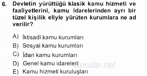 Kamu Özel Kesim Yapısı Ve İlişkileri 2014 - 2015 Dönem Sonu Sınavı 6.Soru