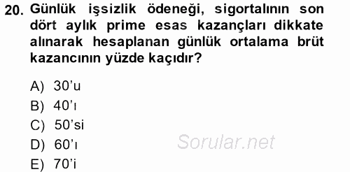 İş Ve Sosyal Güvenlik Hukuku 2014 - 2015 Dönem Sonu Sınavı 20.Soru