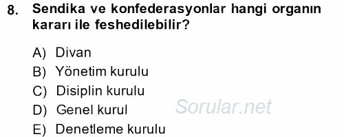 İş Ve Sosyal Güvenlik Hukuku 2014 - 2015 Dönem Sonu Sınavı 8.Soru