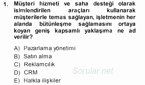 Perakendecilikte Müşteri İlişkileri Yönetimi 2013 - 2014 Ara Sınavı 1.Soru