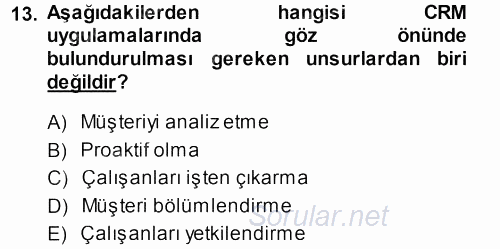 Perakendecilikte Müşteri İlişkileri Yönetimi 2013 - 2014 Ara Sınavı 13.Soru