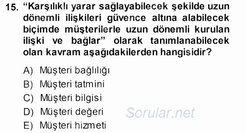 Perakendecilikte Müşteri İlişkileri Yönetimi 2013 - 2014 Ara Sınavı 15.Soru