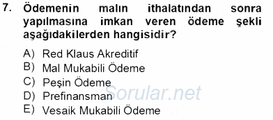 Dış Ticaret İşlemlerinin Muhasebeleştirilmesi 2013 - 2014 Tek Ders Sınavı 7.Soru