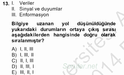 Yeni Teknolojiler ve Çalışma Hayatı 2013 - 2014 Ara Sınavı 13.Soru
