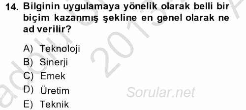 Yeni Teknolojiler ve Çalışma Hayatı 2013 - 2014 Ara Sınavı 14.Soru