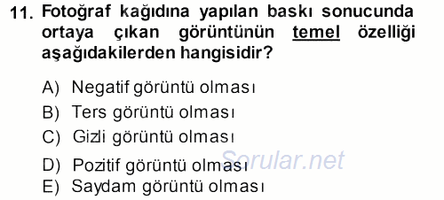 Temel Fotoğrafçılık 2013 - 2014 Tek Ders Sınavı 11.Soru