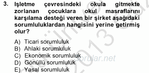 İşletmelerde Sosyal Sorumluluk Ve Etik 2012 - 2013 Ara Sınavı 3.Soru