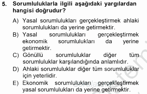 İşletmelerde Sosyal Sorumluluk Ve Etik 2012 - 2013 Ara Sınavı 5.Soru