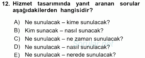 Hizmet Tasarımı 2017 - 2018 3 Ders Sınavı 12.Soru