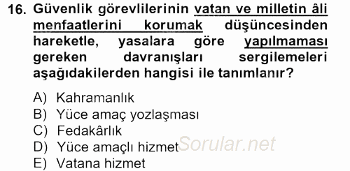Özel Güvenlik Meslek Etiği 2012 - 2013 Dönem Sonu Sınavı 16.Soru