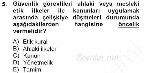Özel Güvenlik Meslek Etiği 2012 - 2013 Dönem Sonu Sınavı 5.Soru
