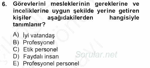 Özel Güvenlik Meslek Etiği 2012 - 2013 Dönem Sonu Sınavı 6.Soru