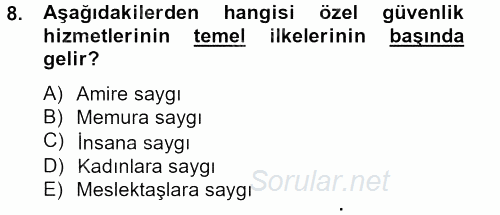 Özel Güvenlik Meslek Etiği 2012 - 2013 Dönem Sonu Sınavı 8.Soru