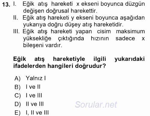 Teknolojinin Bilimsel İlkeleri 1 2017 - 2018 Ara Sınavı 13.Soru