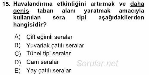 Örtü Altı Üretim Sistemleri 2015 - 2016 Ara Sınavı 15.Soru