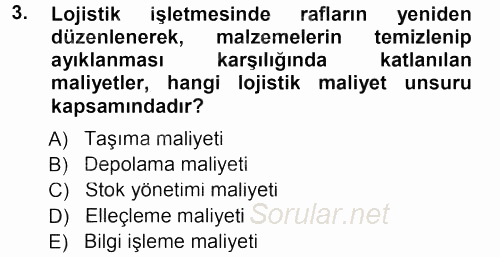 Lojistik Maliyetleri ve Raporlama 1 2012 - 2013 Dönem Sonu Sınavı 3.Soru