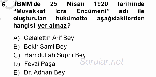 Türkiye´de Demokrasi Ve Parlemento Tarihi 2014 - 2015 Dönem Sonu Sınavı 6.Soru