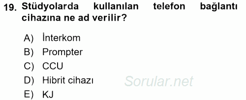 Radyo ve Televizyon Stüdyoları 2016 - 2017 3 Ders Sınavı 19.Soru