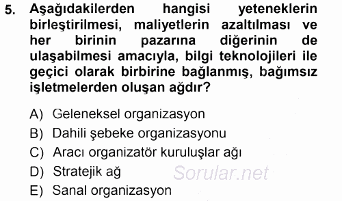 Yönetimde Güncel Yaklaşımlar 2012 - 2013 Dönem Sonu Sınavı 5.Soru