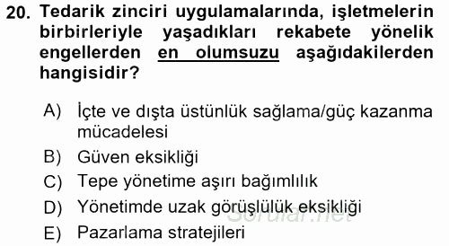 Tedarik Zinciri Yönetimi 2016 - 2017 Dönem Sonu Sınavı 20.Soru