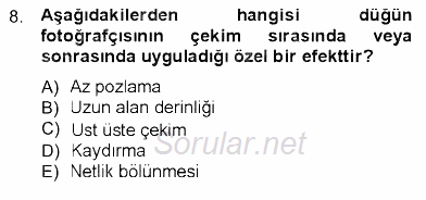 Fotoğrafın Kullanım Alanları 2012 - 2013 Dönem Sonu Sınavı 8.Soru