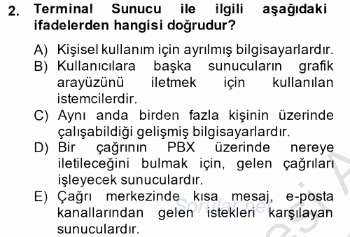 Çağrı Merkezi Yönetimi 2 2013 - 2014 Dönem Sonu Sınavı 2.Soru