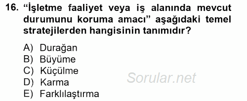 Stratejik Yönetim 2 2012 - 2013 Ara Sınavı 16.Soru