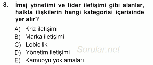 Halkla İlişkiler Yönetimi 2012 - 2013 Dönem Sonu Sınavı 8.Soru