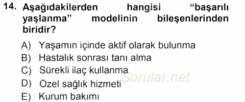 Özel Gereksinimli Bireyler ve Bakım Hizmetleri 2012 - 2013 Dönem Sonu Sınavı 14.Soru