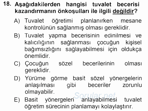 Özel Gereksinimli Bireyler ve Bakım Hizmetleri 2012 - 2013 Dönem Sonu Sınavı 18.Soru