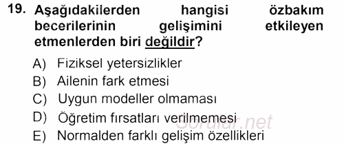 Özel Gereksinimli Bireyler ve Bakım Hizmetleri 2012 - 2013 Dönem Sonu Sınavı 19.Soru