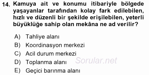 Acil Durum Bilgisi ve Yönetimine Giriş 2017 - 2018 Dönem Sonu Sınavı 14.Soru