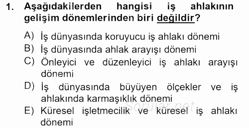 İş Etiği 2012 - 2013 Dönem Sonu Sınavı 1.Soru