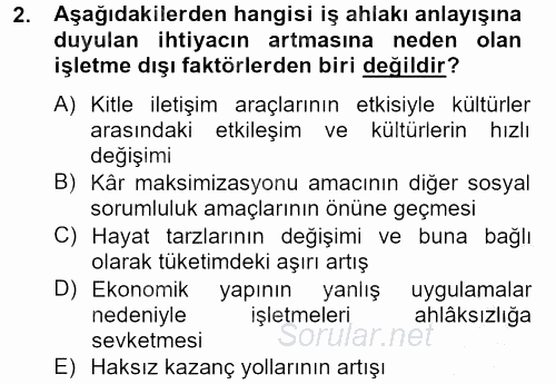 İş Etiği 2012 - 2013 Dönem Sonu Sınavı 2.Soru