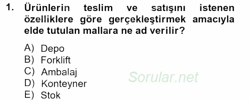 Lojistik İlkeleri 2012 - 2013 Dönem Sonu Sınavı 1.Soru