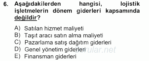 Lojistik İlkeleri 2012 - 2013 Dönem Sonu Sınavı 6.Soru