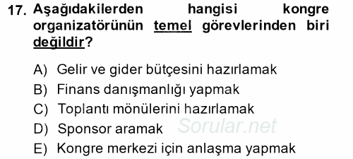 Kongre ve Etkinlik Yönetimi 2014 - 2015 Dönem Sonu Sınavı 17.Soru