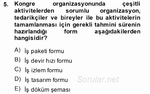 Kongre ve Etkinlik Yönetimi 2014 - 2015 Dönem Sonu Sınavı 5.Soru