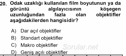 Kamera Tekniğine Giriş 2015 - 2016 Ara Sınavı 20.Soru