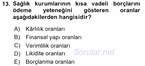 Sağlık Kurumlarında Finansal Yönetim 2017 - 2018 Dönem Sonu Sınavı 13.Soru