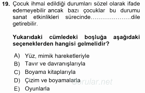 Çocukta Sanat Eğitimi Ve Yaratıcılık 2016 - 2017 Dönem Sonu Sınavı 19.Soru