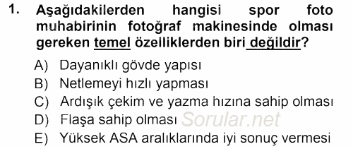Basın Fotoğrafçılığı 2012 - 2013 Dönem Sonu Sınavı 1.Soru