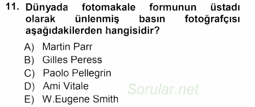 Basın Fotoğrafçılığı 2012 - 2013 Dönem Sonu Sınavı 11.Soru