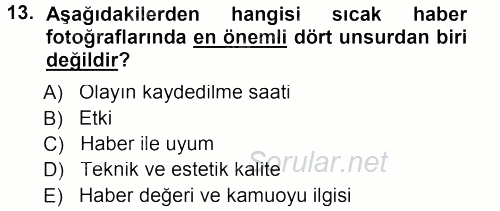 Basın Fotoğrafçılığı 2012 - 2013 Dönem Sonu Sınavı 13.Soru