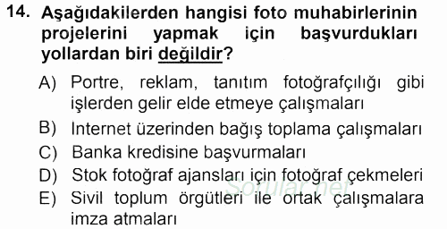 Basın Fotoğrafçılığı 2012 - 2013 Dönem Sonu Sınavı 14.Soru