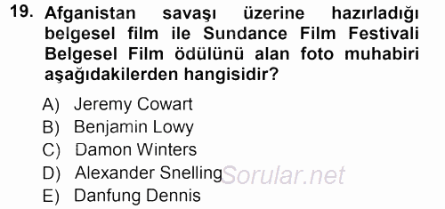 Basın Fotoğrafçılığı 2012 - 2013 Dönem Sonu Sınavı 19.Soru